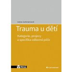 Trauma u dětí: Kategorie, projevy a specifika odborné péče - Leona Jochmannová – Zboží Mobilmania