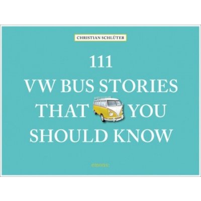 111 VW Bus Stories That You Should Know