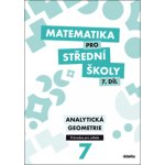 Matematika pro střední školy 7. díl Průvodce pro učitele – Zbozi.Blesk.cz