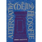 Alternativy dějin filosofie - Zdeněk Kratochvíl – Hledejceny.cz