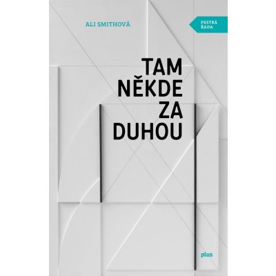 Tam někde za duhou - Ali Smithová – Hledejceny.cz