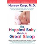 The Happiest Baby Guide to Great Sleep - H. Karp – Hledejceny.cz