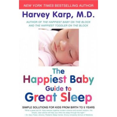 The Happiest Baby Guide to Great Sleep - H. Karp – Hledejceny.cz