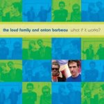 Loud Family And Anton Bar - What If It Works? CD – Hledejceny.cz