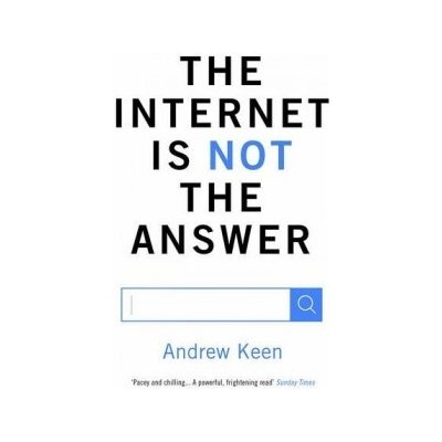 Internet is Not the Answer