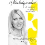 Aj blondínky to vedia! 6 x 9 pohladení pre nielen ženskú dušu - Marika Studeničová – Hledejceny.cz