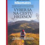 Hikemates - Vyber sa na cestu hrdinov - Hikemates s.r.o. – Sleviste.cz