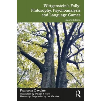 Wittgenstein's Folly: Philosophy, Psychoanalysis and Language Games Davoine FranoisePaperback – Hledejceny.cz