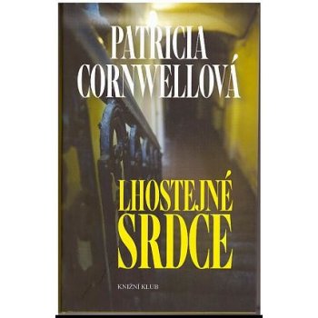 Lhostejné srdce - Patricia Cornwell