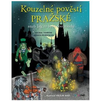 Kouzelné pověsti pražské - Vaněček Michal, Petříčková Renata