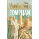 Pompejan - Philipp Vandenberg – Hledejceny.cz