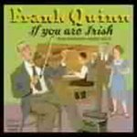 Frank Quinn - If You Are Irish (Pioneer Irish-American Recordings 1923-34) CD – Hledejceny.cz