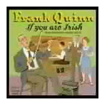 Frank Quinn - If You Are Irish (Pioneer Irish-American Recordings 1923-34) CD – Hledejceny.cz