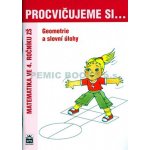Procvičujeme si...Geometrie a slovní úlohy 4.ročník - Kaslová Michaela a kolektiv – Hledejceny.cz