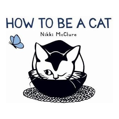 How to Be a Cat McClure NikkiBoard Books – Zboží Mobilmania