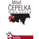Deník haiku 2 - Miloň Čepelka – Hledejceny.cz