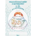 Procvičovací sešit z matematiky pro 1. třídu 2. díl - Pracovní sešit ZŠ - Jana Potůčková, Vladimír Potůček – Sleviste.cz