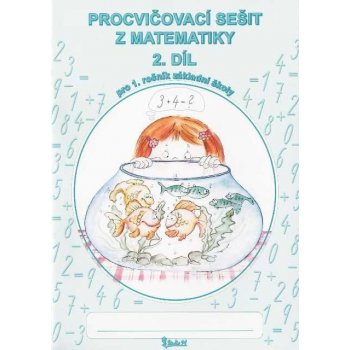 Procvičovací sešit z matematiky pro 1. třídu 2. díl - Pracovní sešit ZŠ - Jana Potůčková, Vladimír Potůček