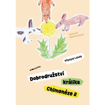 Dobrodružství králíka Chimenéze 2 - Přemysl Landa, Barbora Landová ilustrátor