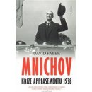 Mnichov. krize appeasementu 1938 - David Faber - Bourdon