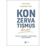 Konzervatismus dnes - Politika, společnost a zdravý rozum v době nerozumu - Petr Fiala – Sleviste.cz