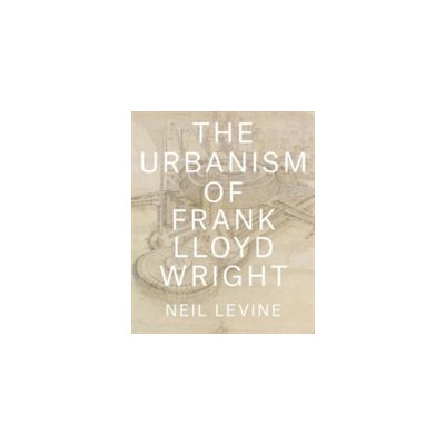 Urbanism of Frank Lloyd Wright