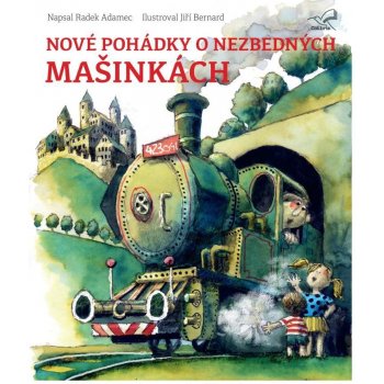 Nové pohádky o nezbedných mašinkách - Radek Adamec