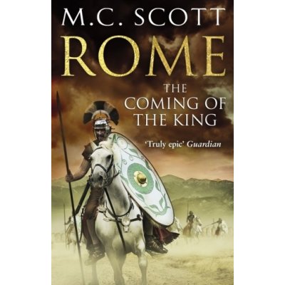 The Coming of the King - M.C. Scott - Rome