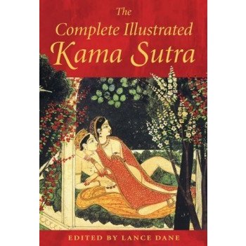 The Complete Illustrated Kama Sutra - M. Vatsyayana