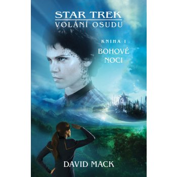 Bohové noci - Volání osudu 1. Star Trek - David Mack