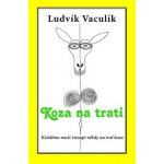 Koza na trati - Ludvík Vaculík – Hledejceny.cz