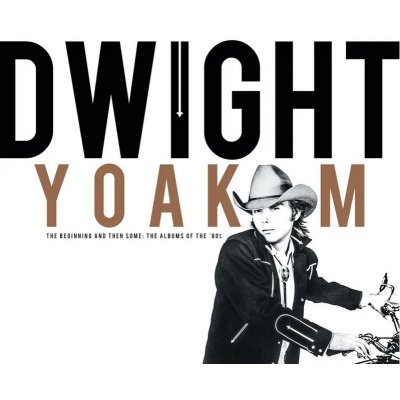 Dwight Yoakam - Beginning And Then Some: The Albums Of The '80s (RSD 2024) LP – Hledejceny.cz