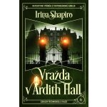 Vražda v Ardith Hall - Irina Shapiro – Hledejceny.cz