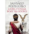 A Iulia vyzvala bohy na souboj - Santiago Posteguillo