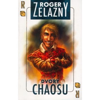 Kroniky Amberu 05: Dvory chaosu - Roger Zelazny