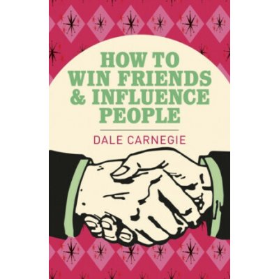 How To Win Friends and Influence People - Dale Carnegie – Zboží Dáma