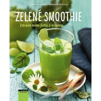 Zelené smoothie - Zdravé mini-jídlo z mixéru