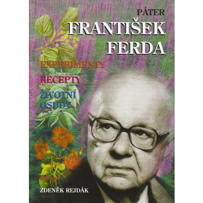 Páter František Ferda -- experimenty, recepty, životní osudy - Zdeněk Rejdák – Zboží Mobilmania