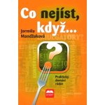 Co nejíst, když... Praktický domácí rádce – Hledejceny.cz