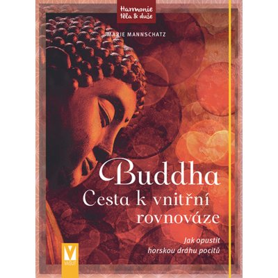 Buddha – Cesta k vnitřní rovnováze - Mannschatz Marie