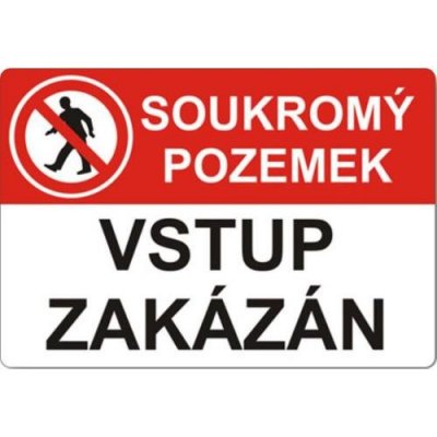 Tabulka bezpečnostní - samolepka A4 "Soukromý pozemek, vstup zakázán" – Hledejceny.cz