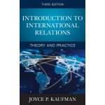 Introduction to International Relations: Theory and Practice Kaufman Joyce P.Paperback – Hledejceny.cz