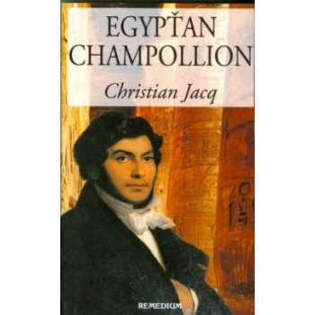 Egypťan Champollion Christian Jacq