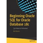 Beginning Oracle SQL for Oracle Database 18c: From Novice to Professional Brumm BenPaperback – Hledejceny.cz