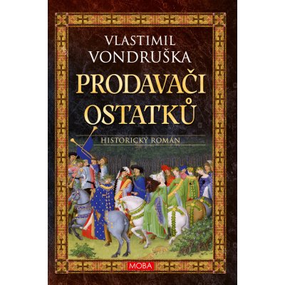 Prodavači ostatků - Vlastimil Vondruška