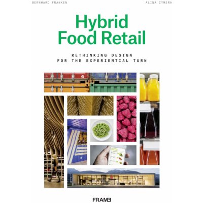 Hybrid Food Retail - Bernhard Franken, Alina Cymera