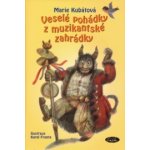 Veselé pohádky z muzikantské zahrádky - Marie Kubátová – Hledejceny.cz