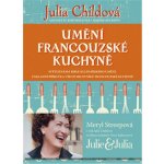 Umění francouzské kuchyně - Julia Childová; Louisette Bertholleová; Simone Becková – Hledejceny.cz