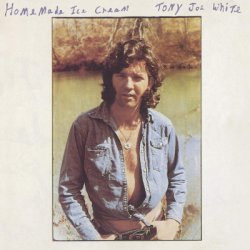 Tony Joe White - HOME MADE ICE CREAM CD