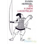 Zen a umění lukostřelby – Hledejceny.cz